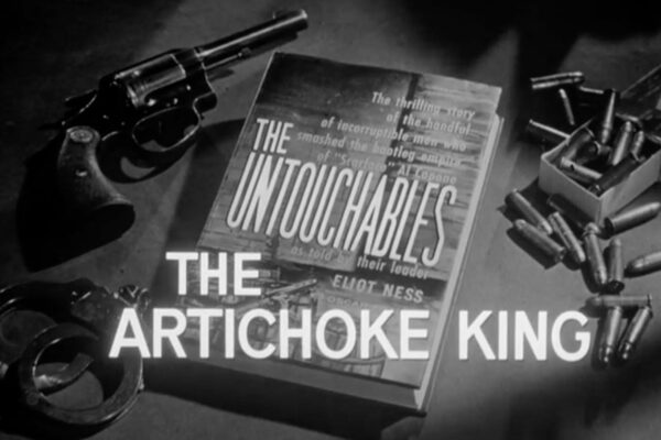 "The Artichoke King" originally aired on December 3rd, 1959. In this hour, an artichoke dealer in the wholesale produce market is murdered and Ness moves in to break the organization attempting to take over legitimate businesses.