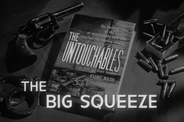 "The Big Squeeze" originally aired on February 18th, 1960. Eliot Ness presses for bank robbery to become a federal crime as he mounts evidence against expert bank robber Ace Banner.