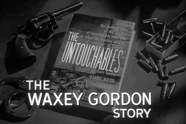 "The Waxey Gordon Story" originally aired on November 10th, 1960. As the beer baron of New York expands his criminal empire into New Jersey, Eliot Ness is called in to thwart his operations.