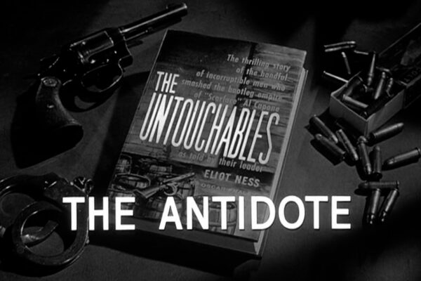 "The Antidote" originally aired on March 9th, 1961. A ruthless chemist has discovered a formula that will re-nature alcohol and blackmails the Capone mob into making him a partner.
