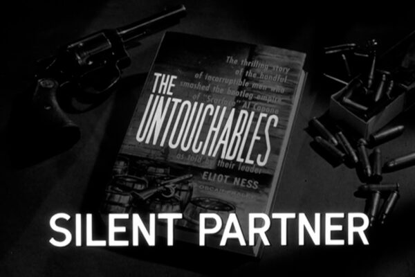 "The Silent Partner" originally aired on February 1, 1962. A mysterious criminal financier emerges from the shadows to take revenge on Eliot Ness.
